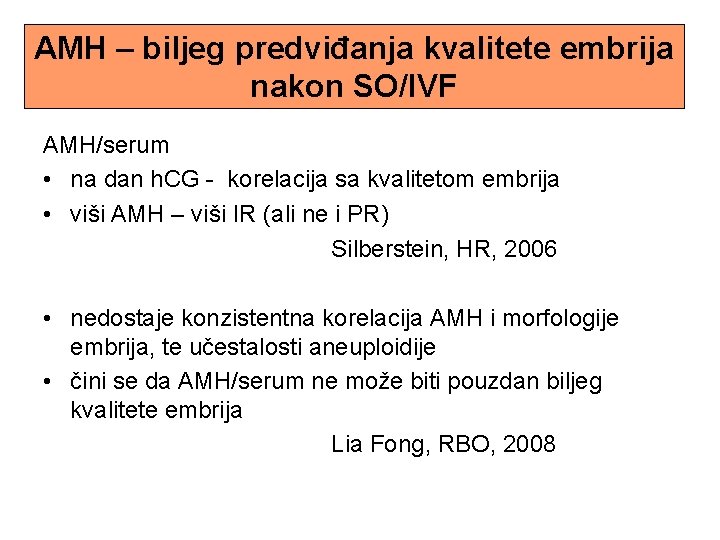 AMH – biljeg predviđanja kvalitete embrija nakon SO/IVF AMH/serum • na dan h. CG