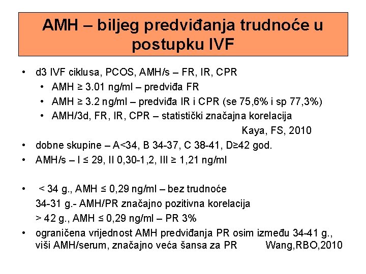 AMH – biljeg predviđanja trudnoće u postupku IVF • d 3 IVF ciklusa, PCOS,