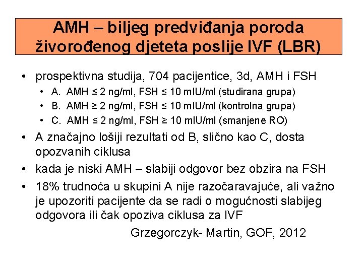 AMH – biljeg predviđanja poroda živorođenog djeteta poslije IVF (LBR) • prospektivna studija, 704