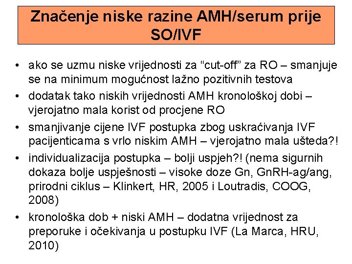 Značenje niske razine AMH/serum prije SO/IVF • ako se uzmu niske vrijednosti za “cut-off”