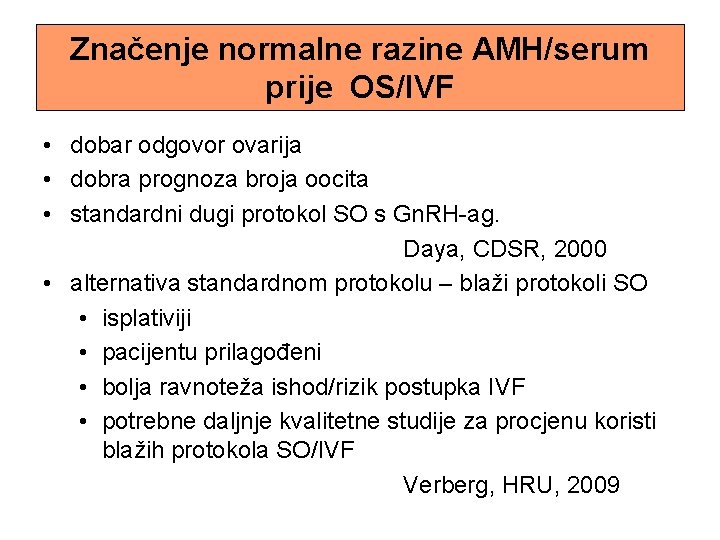 Značenje normalne razine AMH/serum prije OS/IVF • dobar odgovor ovarija • dobra prognoza broja