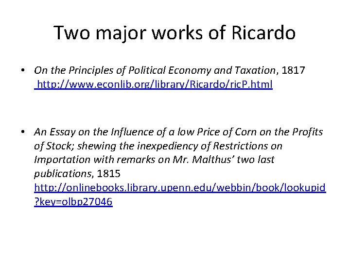 Two major works of Ricardo • On the Principles of Political Economy and Taxation,