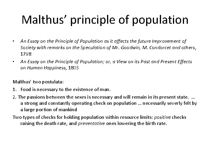 Malthus’ principle of population • • An Essay on the Principle of Population as