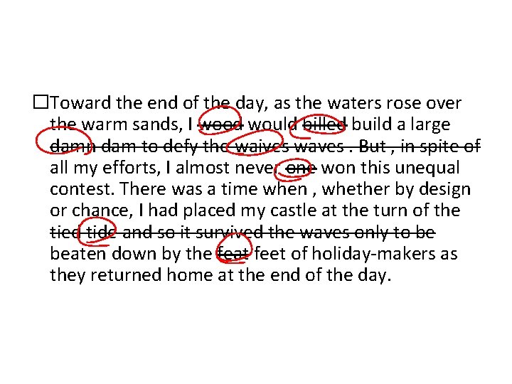 �Toward the end of the day, as the waters rose over the warm sands,