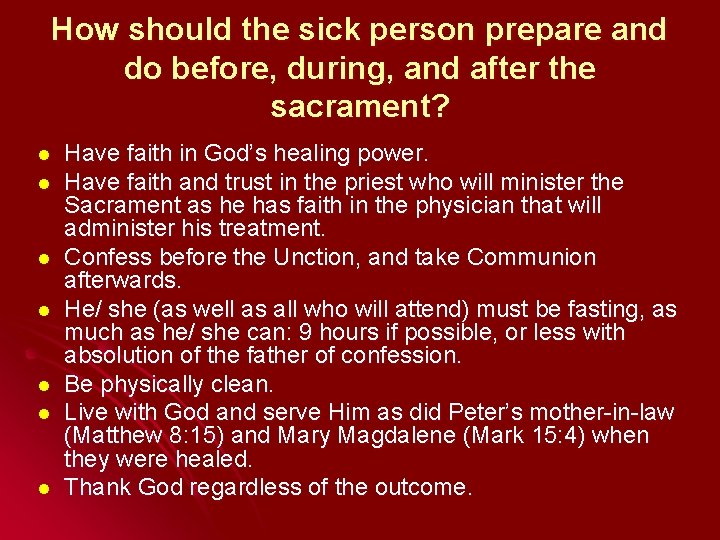 How should the sick person prepare and do before, during, and after the sacrament? How should the sick person prepare and do before, during, and after the sacrament?