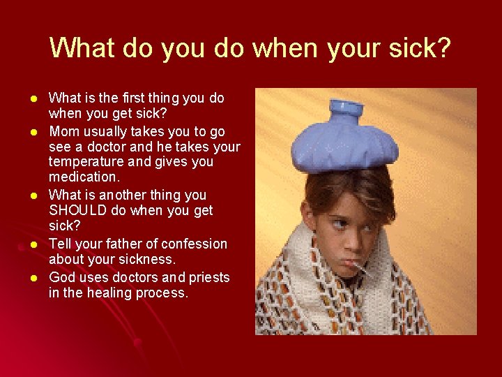 What do you do when your sick? l l l What is the first What do you do when your sick? l l l What is the first