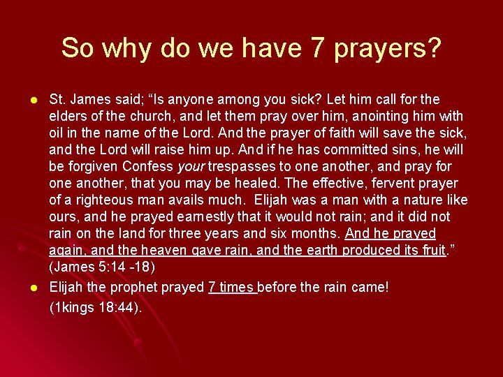So why do we have 7 prayers? l l St. James said; “Is anyone So why do we have 7 prayers? l l St. James said; “Is anyone