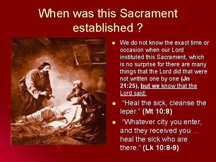 When was this Sacrament established ? l We do not know the exact time When was this Sacrament established ? l We do not know the exact time