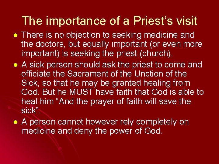 The importance of a Priest’s visit l l l There is no objection to The importance of a Priest’s visit l l l There is no objection to