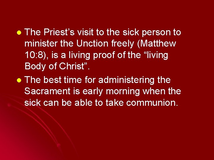 The Priest’s visit to the sick person to minister the Unction freely (Matthew 10: The Priest’s visit to the sick person to minister the Unction freely (Matthew 10: