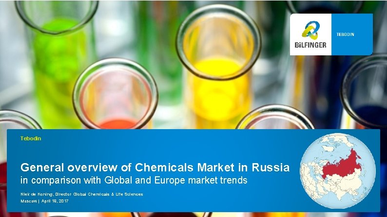 Tebodin General overview of Chemicals Market in Russia in comparison with Global and Europe