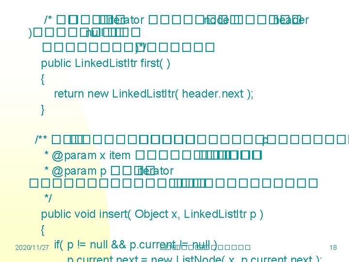 /* �� ����� �iterator ���� node ������ header )���� null ��������� )*/ public Linked.