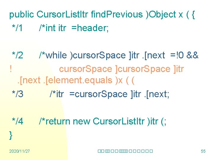 public Cursor. List. Itr find. Previous )Object x ( { */1 /*int itr =header;