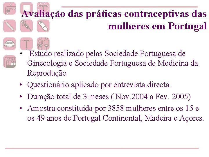 Avaliação das práticas contraceptivas das mulheres em Portugal • Estudo realizado pelas Sociedade Portuguesa