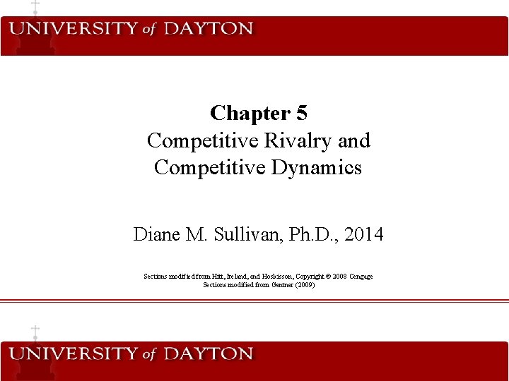 Chapter 5 Competitive Rivalry and Competitive Dynamics Diane M. Sullivan, Ph. D. , 2014