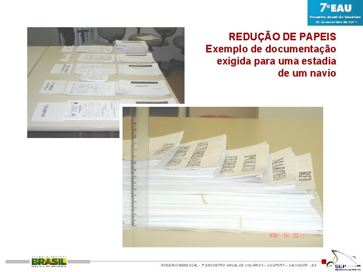 REDUÇÃO DE PAPEIS Exemplo de documentação exigida para uma estadia de um navio ROGÉRIO