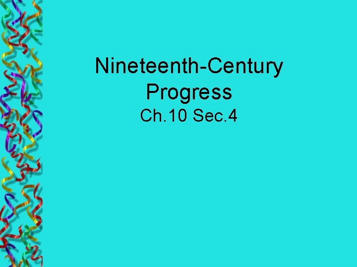 Nineteenth-Century Progress Ch. 10 Sec. 4 