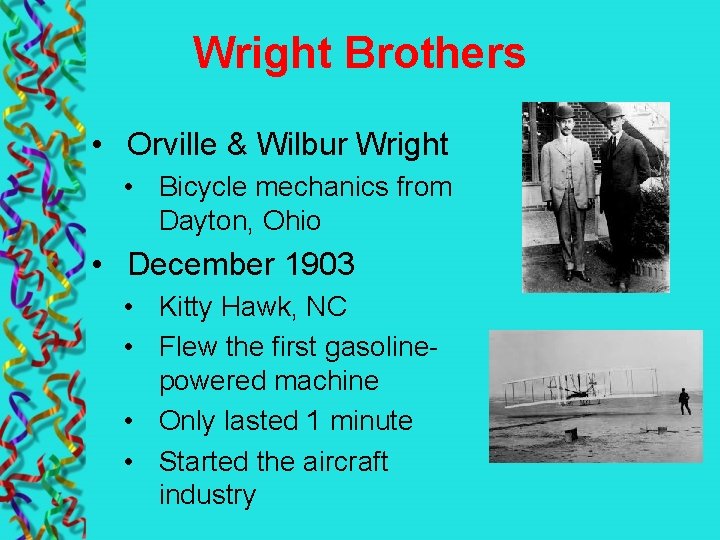 Wright Brothers • Orville & Wilbur Wright • Bicycle mechanics from Dayton, Ohio •