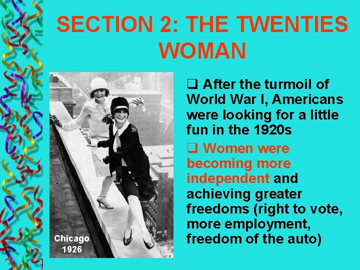 SECTION 2: THE TWENTIES WOMAN Chicago 1926 q After the turmoil of World War