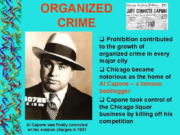 ORGANIZED CRIME Al Capone was finally convicted on tax evasion charges in 1931 q