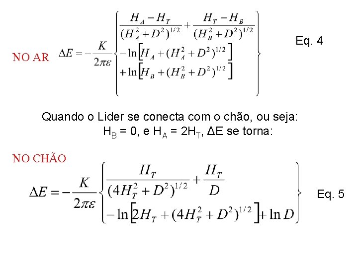 Eq. 4 NO AR Quando o Lider se conecta com o chão, ou seja: