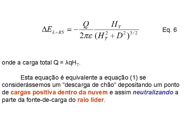 Eq. 6 onde a carga total Q = λq. HT. Esta equação é equivalente