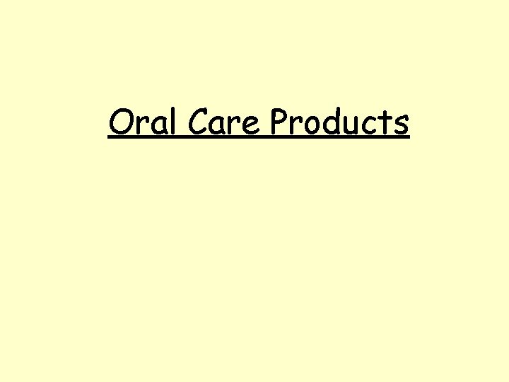 Oral Care Products Oral Care Products