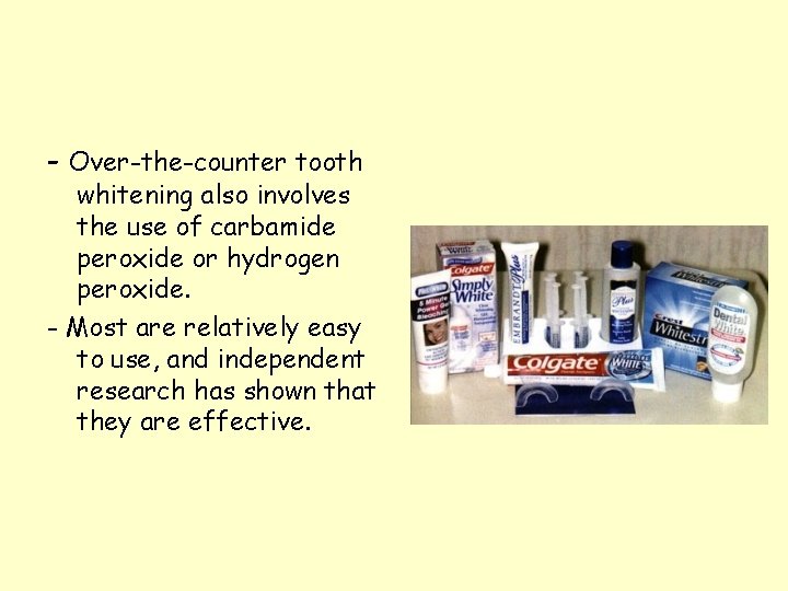 - Over-the-counter tooth whitening also involves the use of carbamide peroxide or hydrogen peroxide. - Over-the-counter tooth whitening also involves the use of carbamide peroxide or hydrogen peroxide.