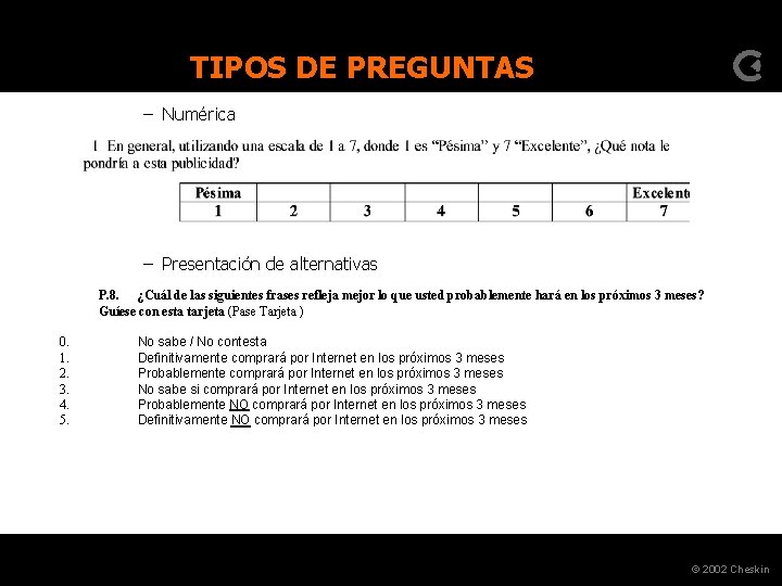 TIPOS DE PREGUNTAS – Numérica – Presentación de alternativas P. 8. ¿Cuál de las