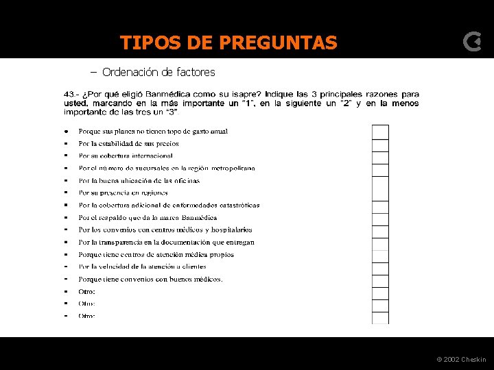 TIPOS DE PREGUNTAS – Ordenación de factores © 2002 Cheskin 
