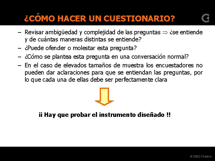 ¿CÓMO HACER UN CUESTIONARIO? – Revisar ambigüedad y complejidad de las preguntas ¿se entiende