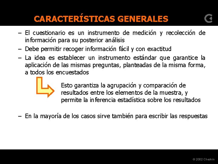 CARACTERÍSTICAS GENERALES – El cuestionario es un instrumento de medición y recolección de información