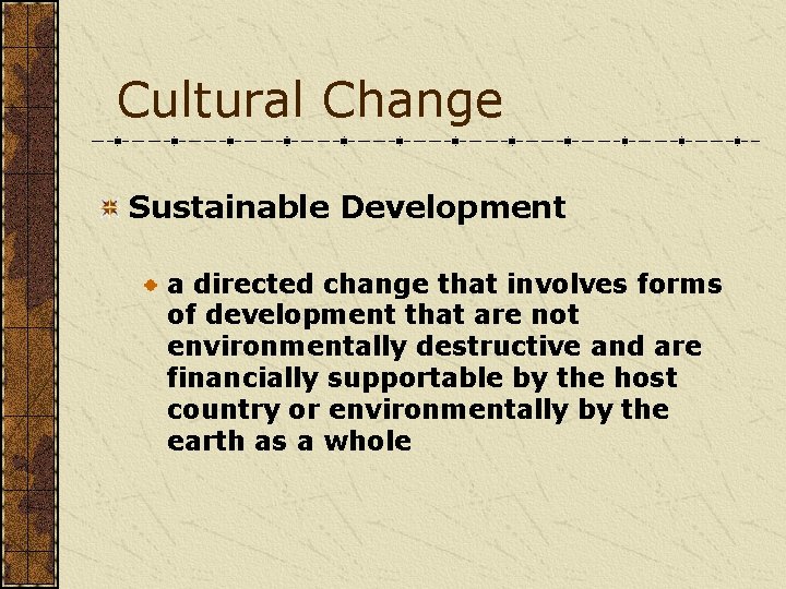 Cultural Change Sustainable Development a directed change that involves forms of development that are