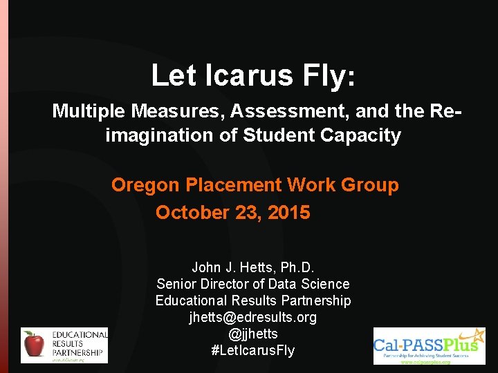 Let Icarus Fly: Multiple Measures, Assessment, and the Reimagination of Student Capacity Oregon Placement Let Icarus Fly: Multiple Measures, Assessment, and the Reimagination of Student Capacity Oregon Placement