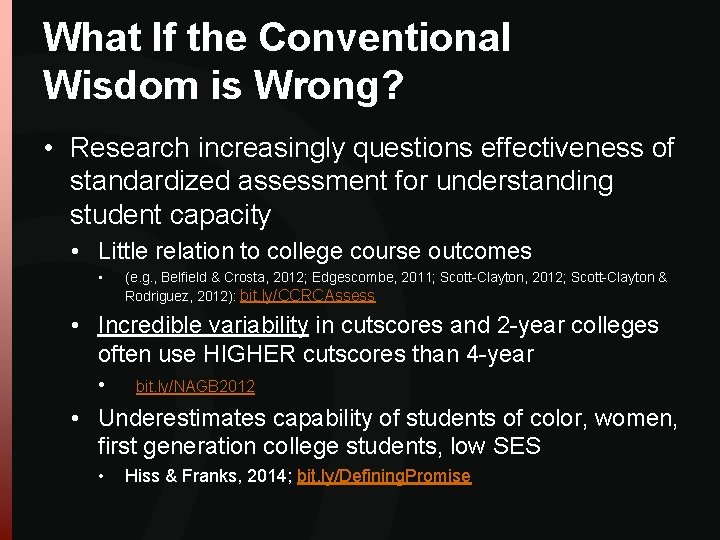 What If the Conventional Wisdom is Wrong? • Research increasingly questions effectiveness of standardized What If the Conventional Wisdom is Wrong? • Research increasingly questions effectiveness of standardized