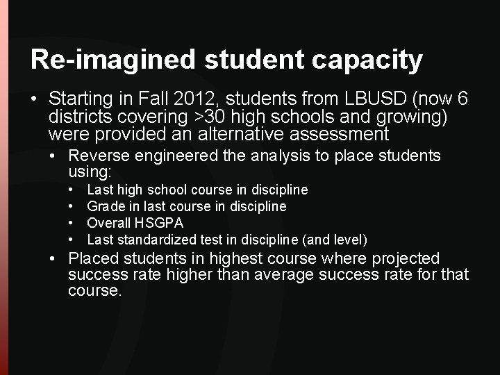 Re-imagined student capacity • Starting in Fall 2012, students from LBUSD (now 6 districts Re-imagined student capacity • Starting in Fall 2012, students from LBUSD (now 6 districts