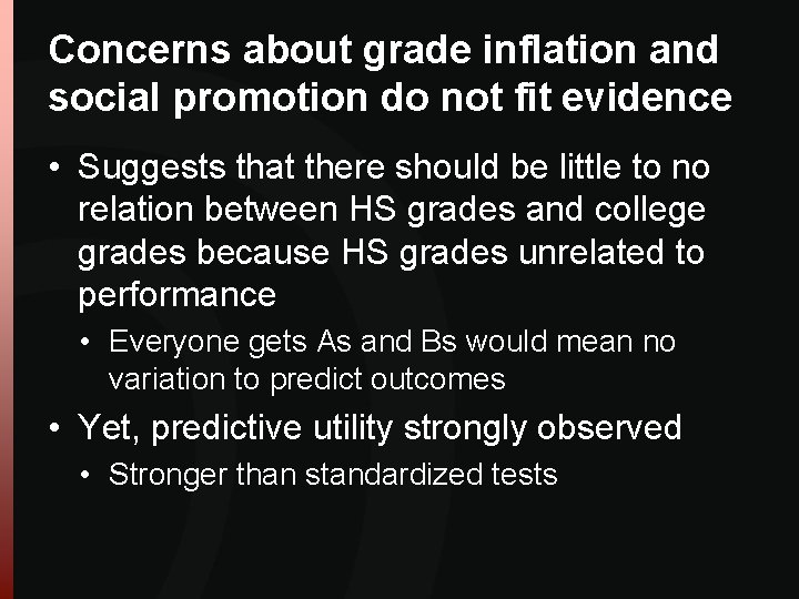 Concerns about grade inflation and social promotion do not fit evidence • Suggests that Concerns about grade inflation and social promotion do not fit evidence • Suggests that