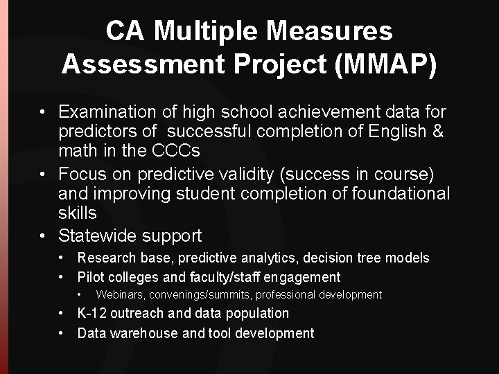 CA Multiple Measures Assessment Project (MMAP) • Examination of high school achievement data for CA Multiple Measures Assessment Project (MMAP) • Examination of high school achievement data for