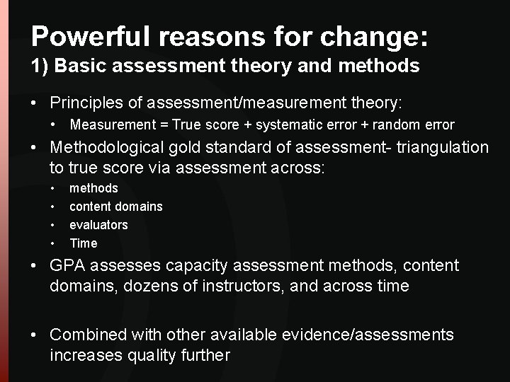 Powerful reasons for change: 1) Basic assessment theory and methods • Principles of assessment/measurement Powerful reasons for change: 1) Basic assessment theory and methods • Principles of assessment/measurement