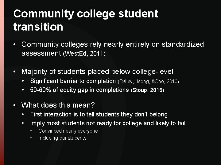 Community college student transition • Community colleges rely nearly entirely on standardized assessment (West. Community college student transition • Community colleges rely nearly entirely on standardized assessment (West.