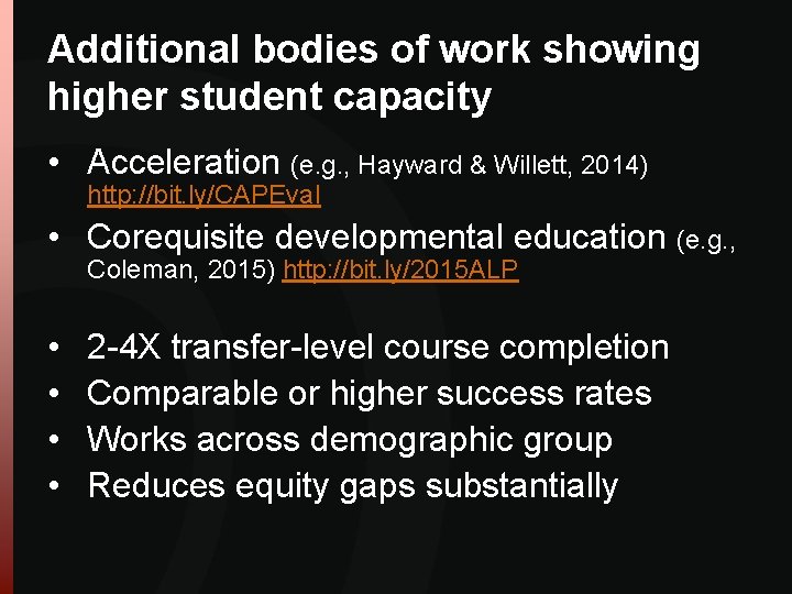 Additional bodies of work showing higher student capacity • Acceleration (e. g. , Hayward Additional bodies of work showing higher student capacity • Acceleration (e. g. , Hayward