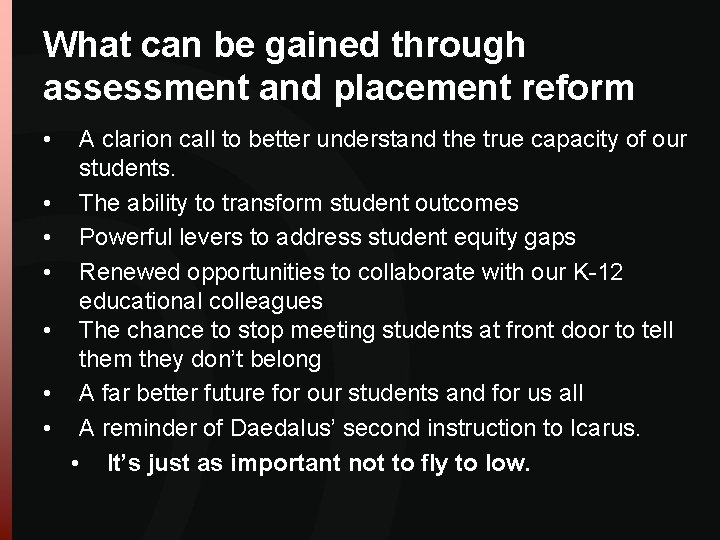 What can be gained through assessment and placement reform • • A clarion call What can be gained through assessment and placement reform • • A clarion call