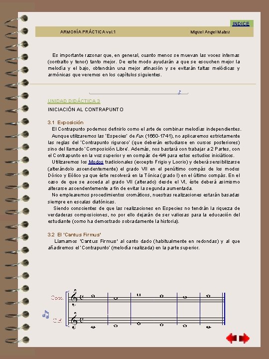 UNIDAD 3 INDICE ARMONÍA PRÁCTICA vol. 1 Miguel Angel Mateu Es importante razonar que,