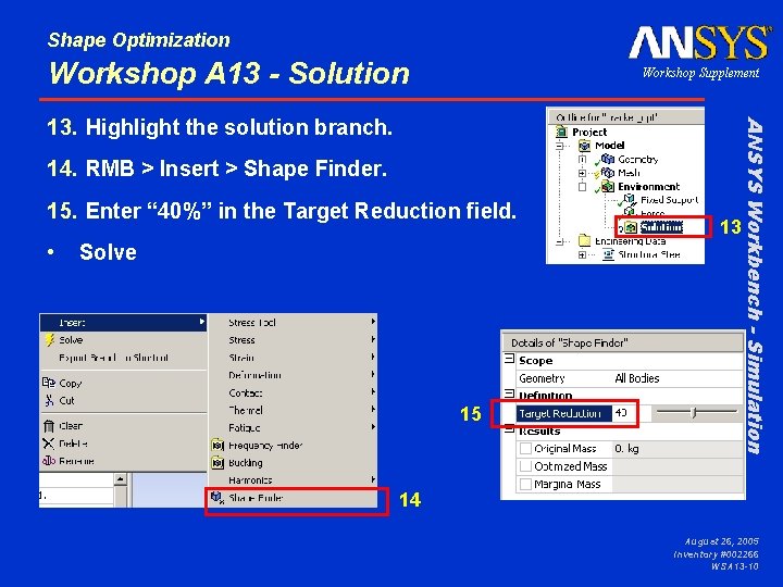 Shape Optimization Workshop A 13 - Solution Workshop Supplement 14. RMB > Insert >