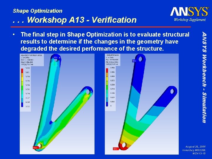 Shape Optimization . . . Workshop A 13 - Verification Workshop Supplement ANSYS Workbench