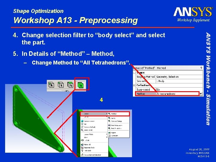 Shape Optimization Workshop A 13 - Preprocessing 5. In Details of “Method” – Method,