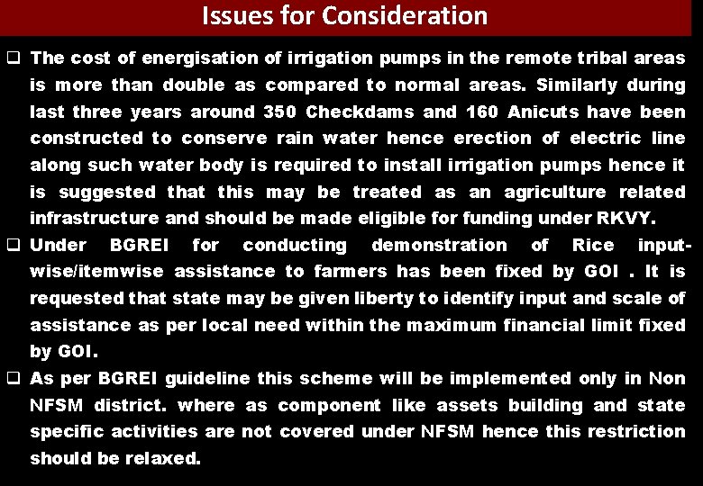 Issues for Consideration q The cost of energisation of irrigation pumps in the remote