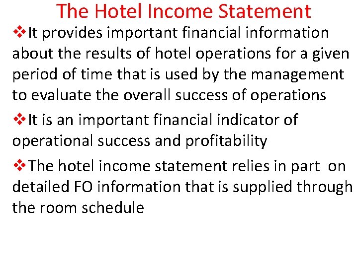 The Hotel Income Statement v. It provides important financial information about the results of