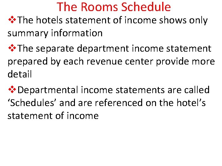 The Rooms Schedule v. The hotels statement of income shows only summary information v.