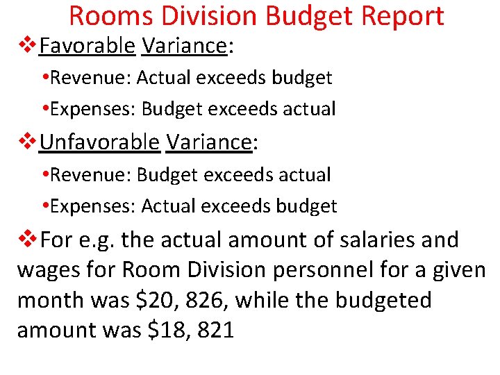 Rooms Division Budget Report v. Favorable Variance: • Revenue: Actual exceeds budget • Expenses: